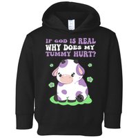 God Funny If God Is Real Why Does My Tummy Hurt, Sad Cow Toddler Hoodie