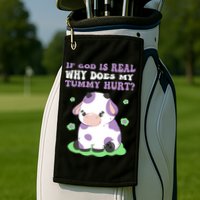 God Funny If God Is Real Why Does My Tummy Hurt, Sad Cow Golf Towel
