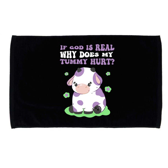 God Funny If God Is Real Why Does My Tummy Hurt, Sad Cow Microfiber Hand Towel