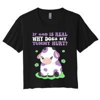 God Funny If God Is Real Why Does My Tummy Hurt, Sad Cow Crop Top