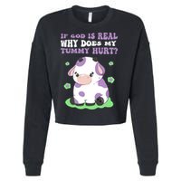 God Funny If God Is Real Why Does My Tummy Hurt, Sad Cow Cropped Pullover Crew