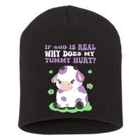 God Funny If God Is Real Why Does My Tummy Hurt, Sad Cow Short Acrylic Beanie