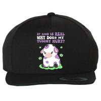 God Funny If God Is Real Why Does My Tummy Hurt, Sad Cow Wool Snapback Cap