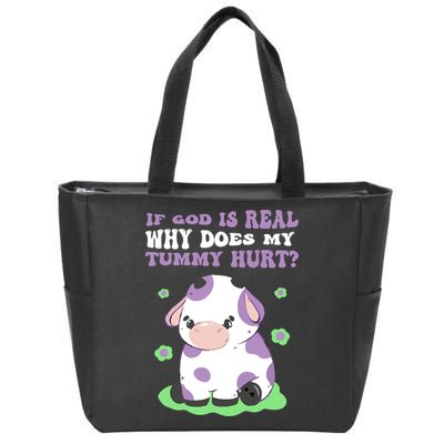 God Funny If God Is Real Why Does My Tummy Hurt, Sad Cow Zip Tote Bag