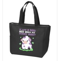 God Funny If God Is Real Why Does My Tummy Hurt, Sad Cow Zip Tote Bag