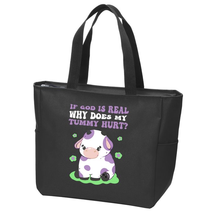 God Funny If God Is Real Why Does My Tummy Hurt, Sad Cow Zip Tote Bag