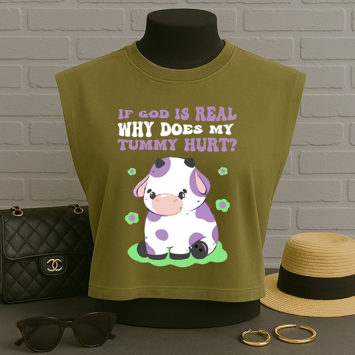 God Funny If God Is Real Why Does My Tummy Hurt, Sad Cow Garment-Dyed Women's Muscle Tee