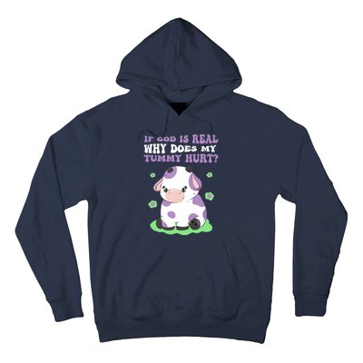 God Funny If God Is Real Why Does My Tummy Hurt, Sad Cow Hoodie