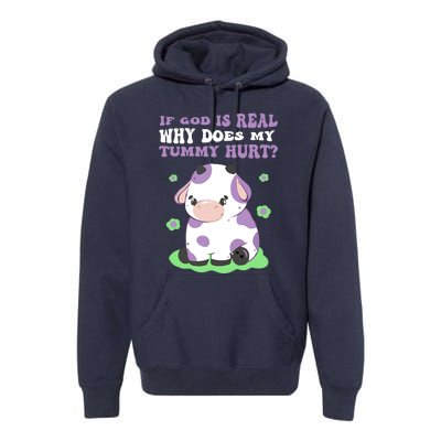 God Funny If God Is Real Why Does My Tummy Hurt, Sad Cow Premium Hoodie