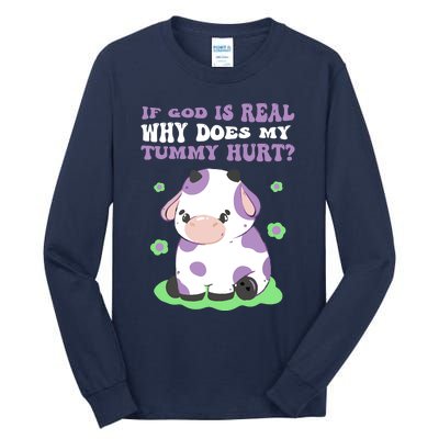 God Funny If God Is Real Why Does My Tummy Hurt, Sad Cow Tall Long Sleeve T-Shirt