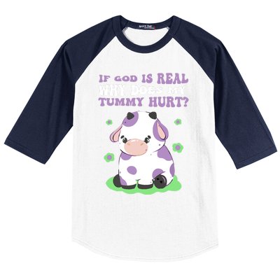 God Funny If God Is Real Why Does My Tummy Hurt, Sad Cow Baseball Sleeve Shirt