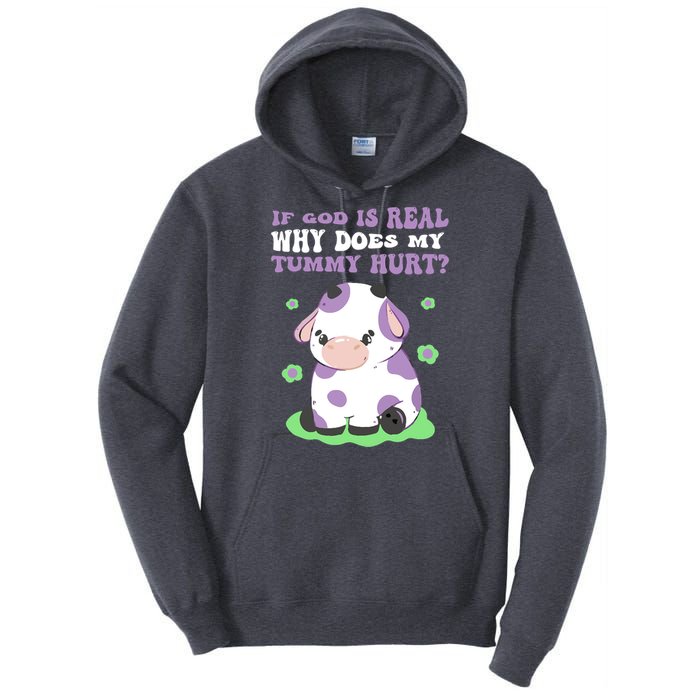 God Funny If God Is Real Why Does My Tummy Hurt, Sad Cow Tall Hoodie