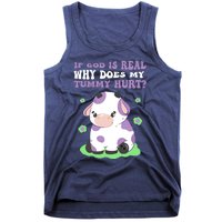 God Funny If God Is Real Why Does My Tummy Hurt, Sad Cow Tank Top