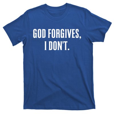 God Forgives I Don't Goth Punk Expression Gift T-Shirt