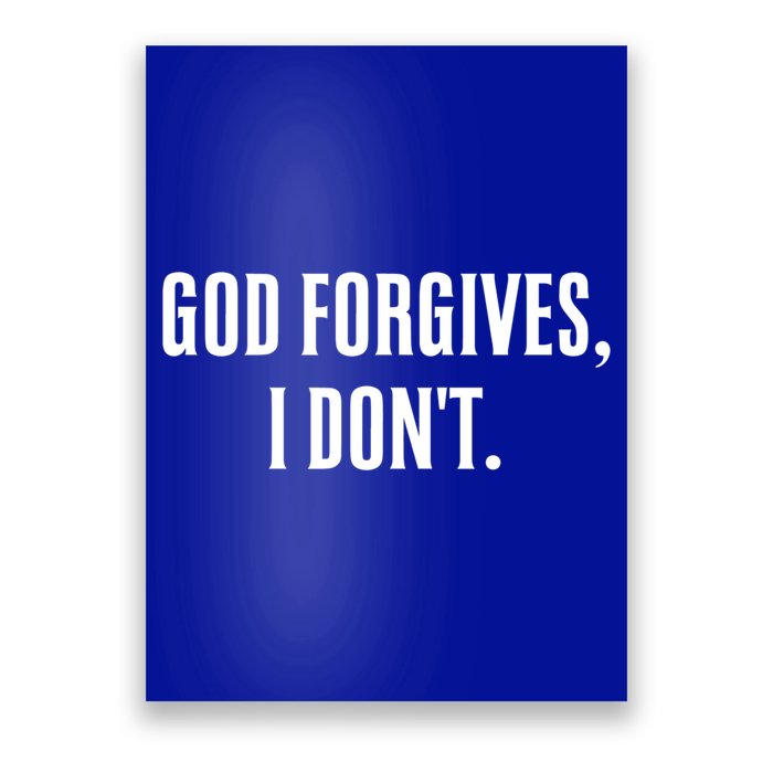 God Forgives I Don't Goth Punk Expression Gift Poster