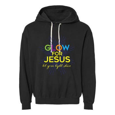 Glow For Jesus Let Your Light Shine Faith Garment-Dyed Fleece Hoodie