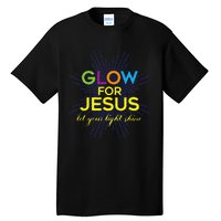 Glow For Jesus Let Your Light Shine Faith Tall T-Shirt