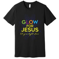 Glow For Jesus Let Your Light Shine Faith Premium T-Shirt