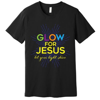 Glow For Jesus Let Your Light Shine Faith Premium T-Shirt