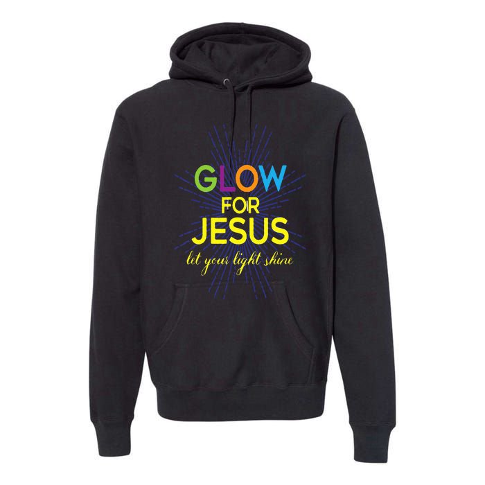 Glow For Jesus  Let Your Light Shine  Faith Apparel Premium Hoodie