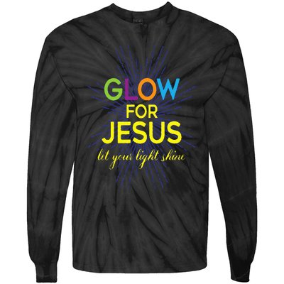 Glow For Jesus  Let Your Light Shine  Faith Apparel Tie-Dye Long Sleeve Shirt