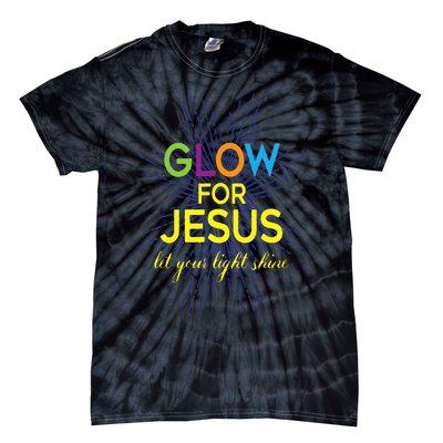 Glow For Jesus  Let Your Light Shine  Faith Apparel Tie-Dye T-Shirt