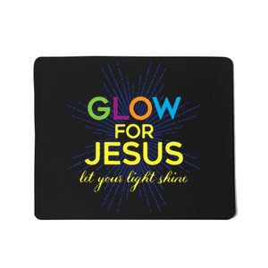 Glow For Jesus Let Your Light Shine Christian Mousepad