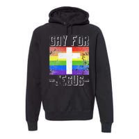 Gay For Jesus Christ Gift Christian Service God Premium Hoodie