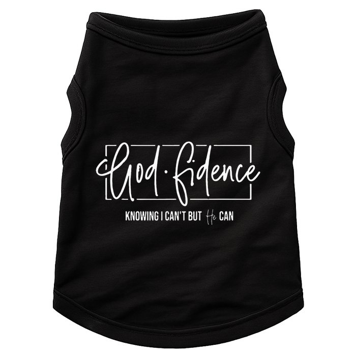 God Fidence Knowing I CanT But He Can Christian Religious Doggie Tank
