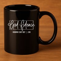 God Fidence Knowing I CanT But He Can Christian Religious 11oz C Handle Ceramic Mug