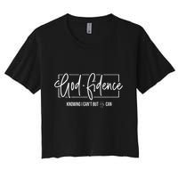 God Fidence Knowing I CanT But He Can Christian Religious Crop Top