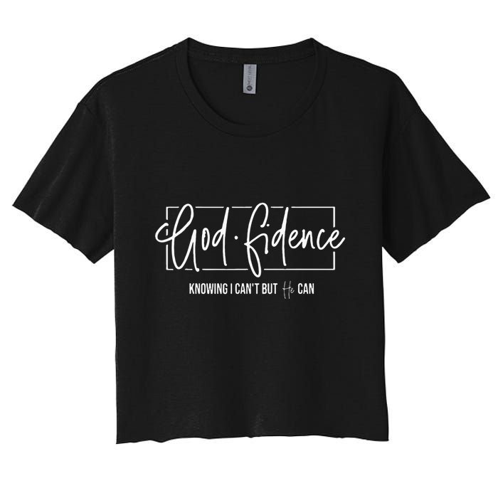 God Fidence Knowing I CanT But He Can Christian Religious Crop Top