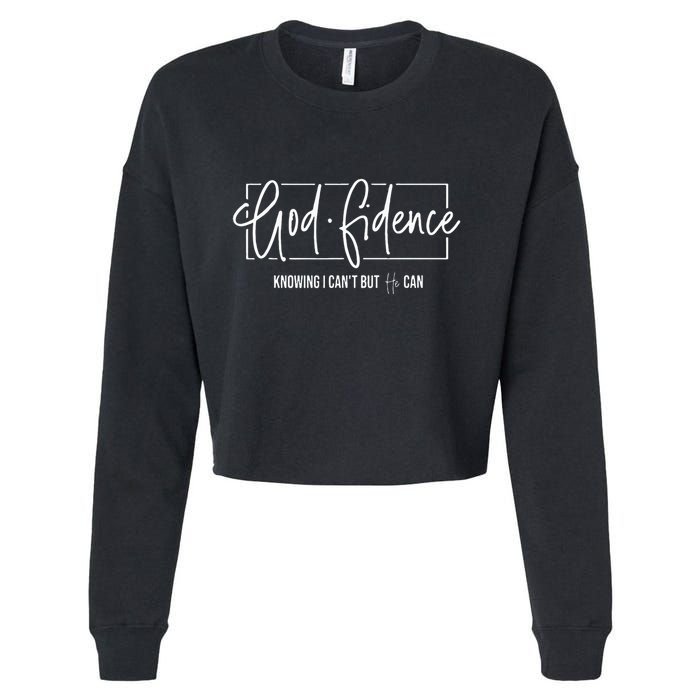 God Fidence Knowing I CanT But He Can Christian Religious Cropped Pullover Crew
