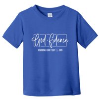 God Fidence Knowing I CanT But He Can Christian Religious Toddler T-Shirt