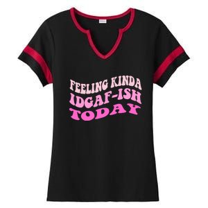 Groovy feeling kinda idgaf-ish today snarky funny Ladies Halftime Notch Neck Tee