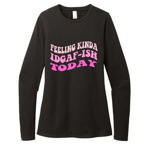 Groovy feeling kinda idgaf-ish today snarky funny Womens CVC Long Sleeve Shirt