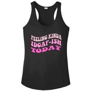 Groovy feeling kinda idgaf-ish today snarky funny Ladies PosiCharge Competitor Racerback Tank