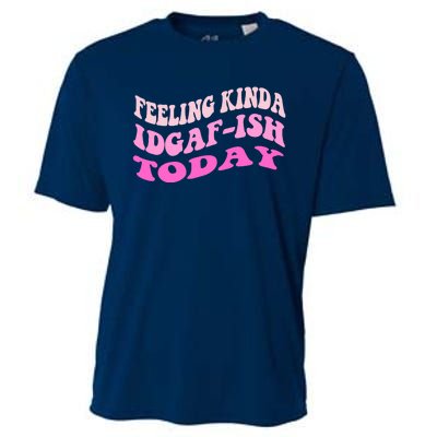 Groovy feeling kinda idgaf-ish today snarky funny Cooling Performance Crew T-Shirt