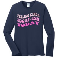 Groovy feeling kinda idgaf-ish today snarky funny Ladies Long Sleeve Shirt