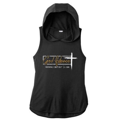 God Fidence Knowing That I CanT But He Can Quote Christian Ladies PosiCharge Tri-Blend Wicking Draft Hoodie Tank