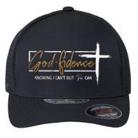 God Fidence Knowing That I CanT But He Can Quote Christian Flexfit Unipanel Trucker Cap