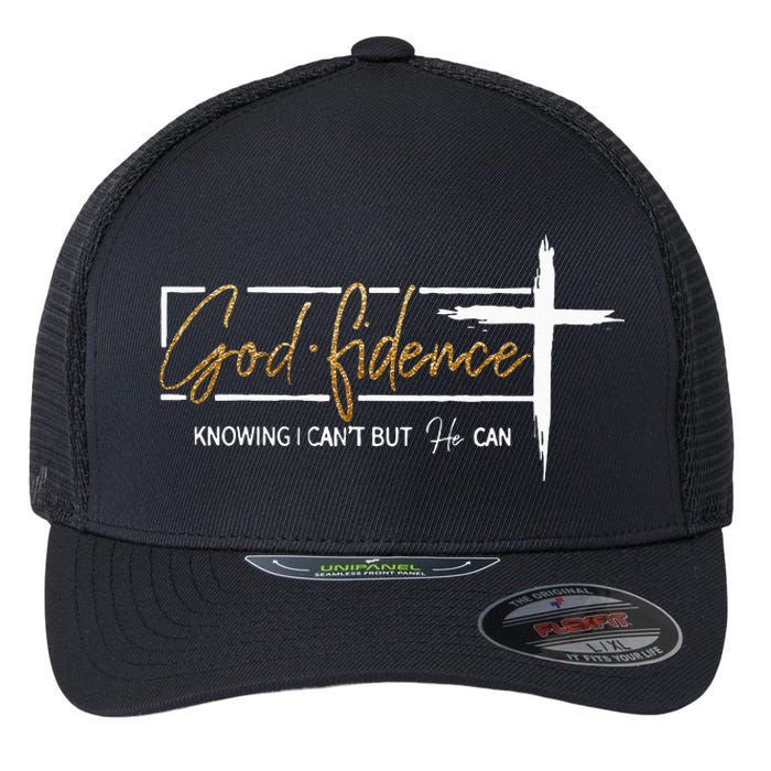 God Fidence Knowing That I CanT But He Can Quote Christian Flexfit Unipanel Trucker Cap