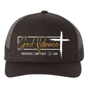 God Fidence Knowing That I CanT But He Can Quote Christian Yupoong Adult 5-Panel Trucker Hat