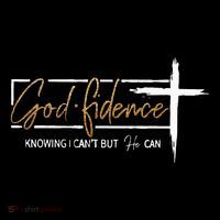 God Fidence Knowing That I CanT But He Can Quote Christian T-Shirt