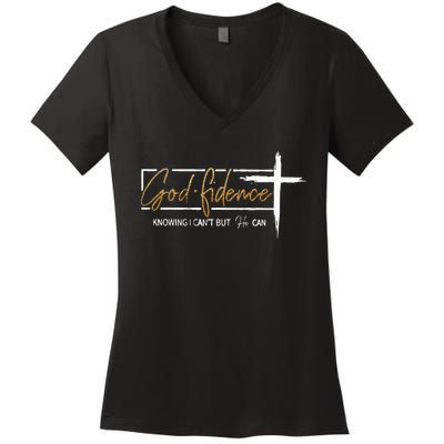 God Fidence Knowing That I CanT But He Can Quote Christian Women's V-Neck T-Shirt