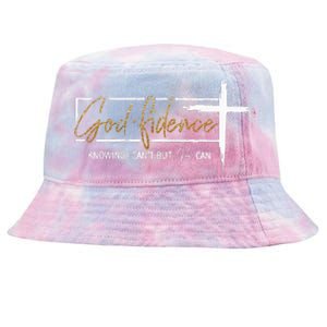 God Fidence Knowing That I CanT But He Can Quote Christian Tie-Dyed Bucket Hat