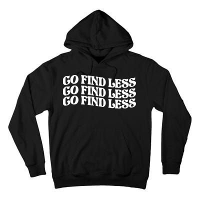 Go Find Less Tall Hoodie