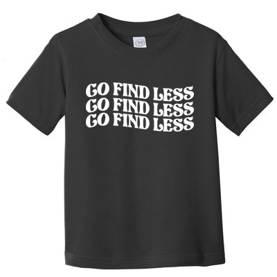 Go Find Less Toddler T-Shirt