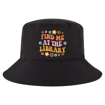 Groovy Find Me At The Library Lover Book School Librarian Cool Comfort Performance Bucket Hat