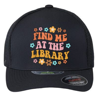 Groovy Find Me At The Library Lover Book School Librarian Flexfit Unipanel Trucker Cap